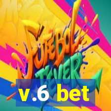 v.6 bet